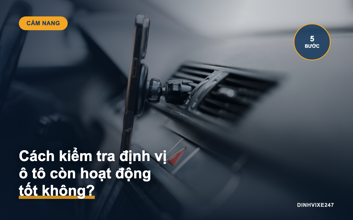 Cách kiểm tra định vị ô tô còn hoạt động tốt không