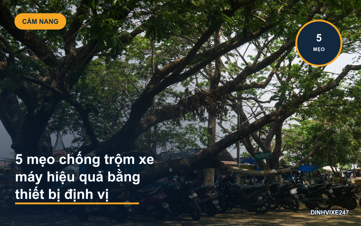 5 mẹo chống trộm xe máy hiệu quả bằng thiết bị định vị