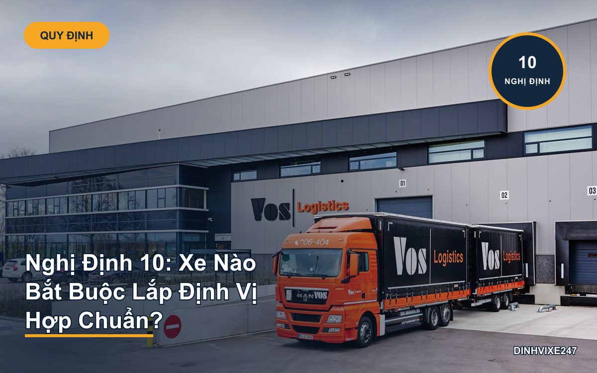 Nghị định 10: Những loại xe nào bắt buộc lắp định vị hợp chuẩn?